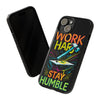 Work Hard, Stay Humble | Motivational Fashion Accessories | Tough iPhone Cases