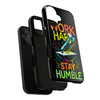 Work Hard, Stay Humble | Motivational Fashion Accessories | Tough iPhone Cases