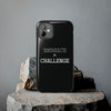 Embrace The Challenge | Motivational iPhone Tough Cases