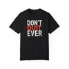 Motivational Shirt | Don't Quit Ever