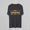 May Confidence Be With You | Motivational Entrepreneur Fashion Shirt