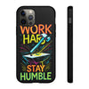 Work Hard, Stay Humble | Motivational Fashion Accessories | Tough iPhone Cases