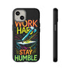 Work Hard, Stay Humble | Motivational Fashion Accessories | Tough iPhone Cases