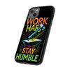 Work Hard, Stay Humble | Motivational Fashion Accessories | Tough iPhone Cases